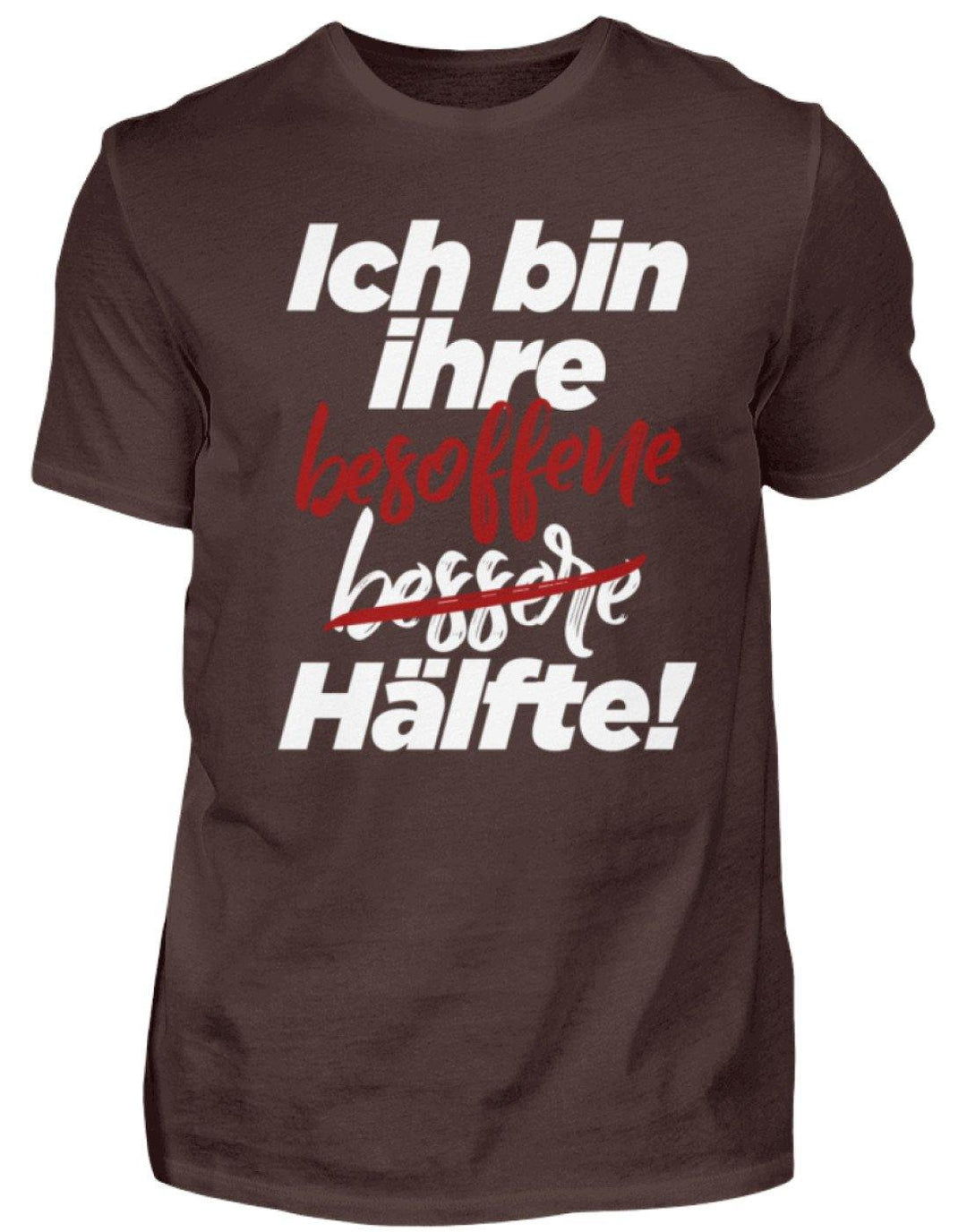 Ich bin ihre besoffene Hälfte.  - Herren Shirt - Words on Shirts Sag es mit dem Mittelfinger Shirts Hoodies Sweatshirt Taschen Gymsack Spruch Sprüche Statement