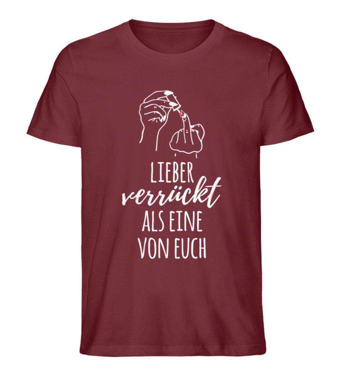 Lieber verrückt als Eine von Euch  - Herren Premium Organic Shirt