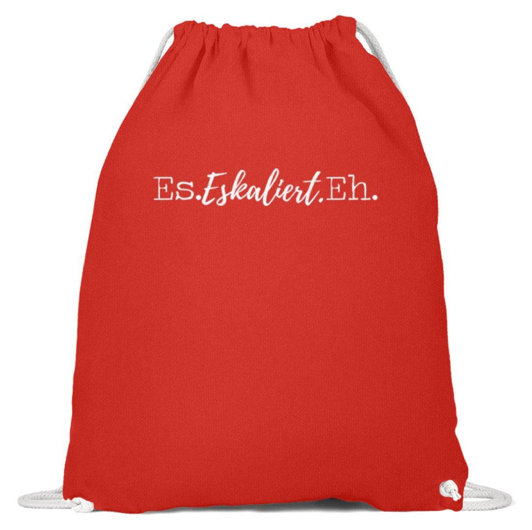 Es Eskaliert Eh - Words on Shirts (4)  - Baumwoll Gymsac - Words on Shirts Sag es mit dem Mittelfinger Shirts Hoodies Sweatshirt Taschen Gymsack Spruch Sprüche Statement