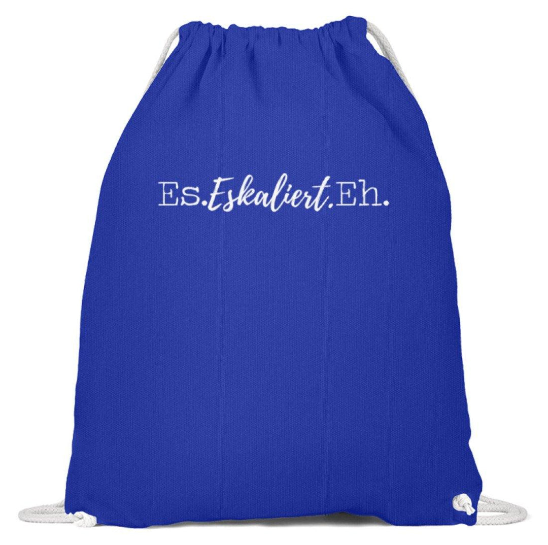 Es Eskaliert Eh - Words on Shirts (4)  - Baumwoll Gymsac - Words on Shirts Sag es mit dem Mittelfinger Shirts Hoodies Sweatshirt Taschen Gymsack Spruch Sprüche Statement