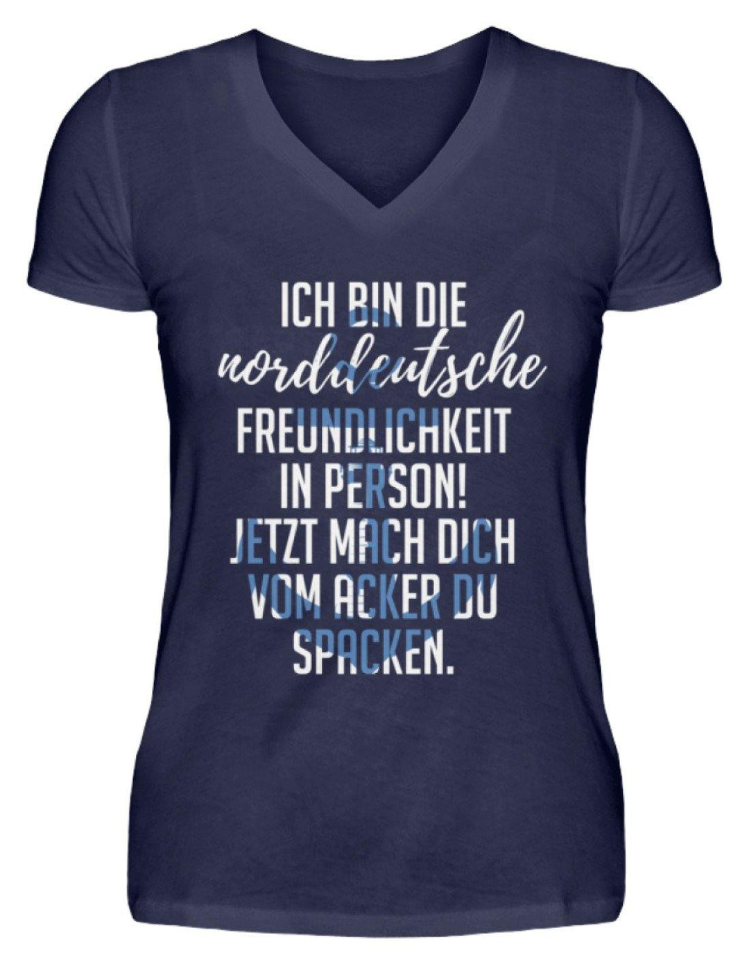 Norddeutsche Freundlichkeit  - V-Neck Damenshirt - Words on Shirts Sag es mit dem Mittelfinger Shirts Hoodies Sweatshirt Taschen Gymsack Spruch Sprüche Statement