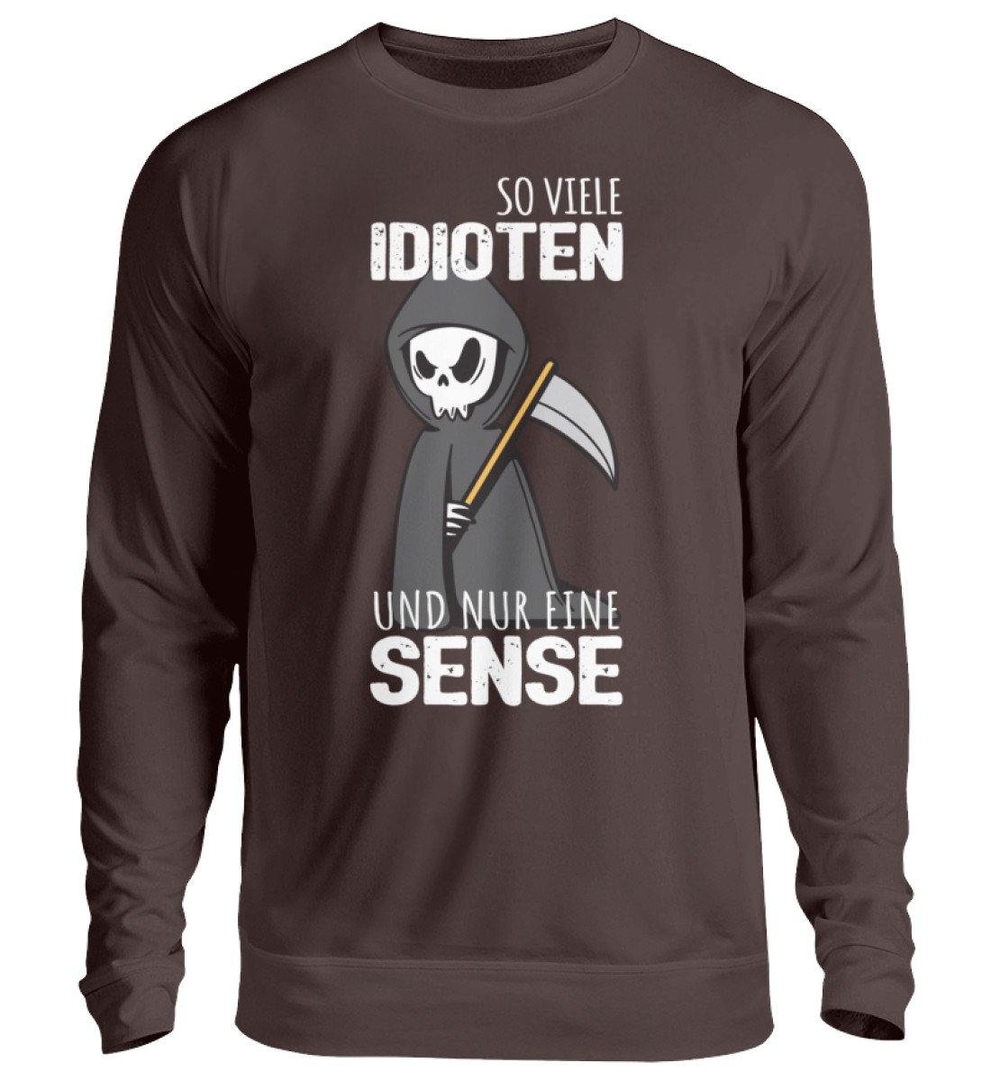 So viele Idioten und nur eine Sense  - Unisex Pullover