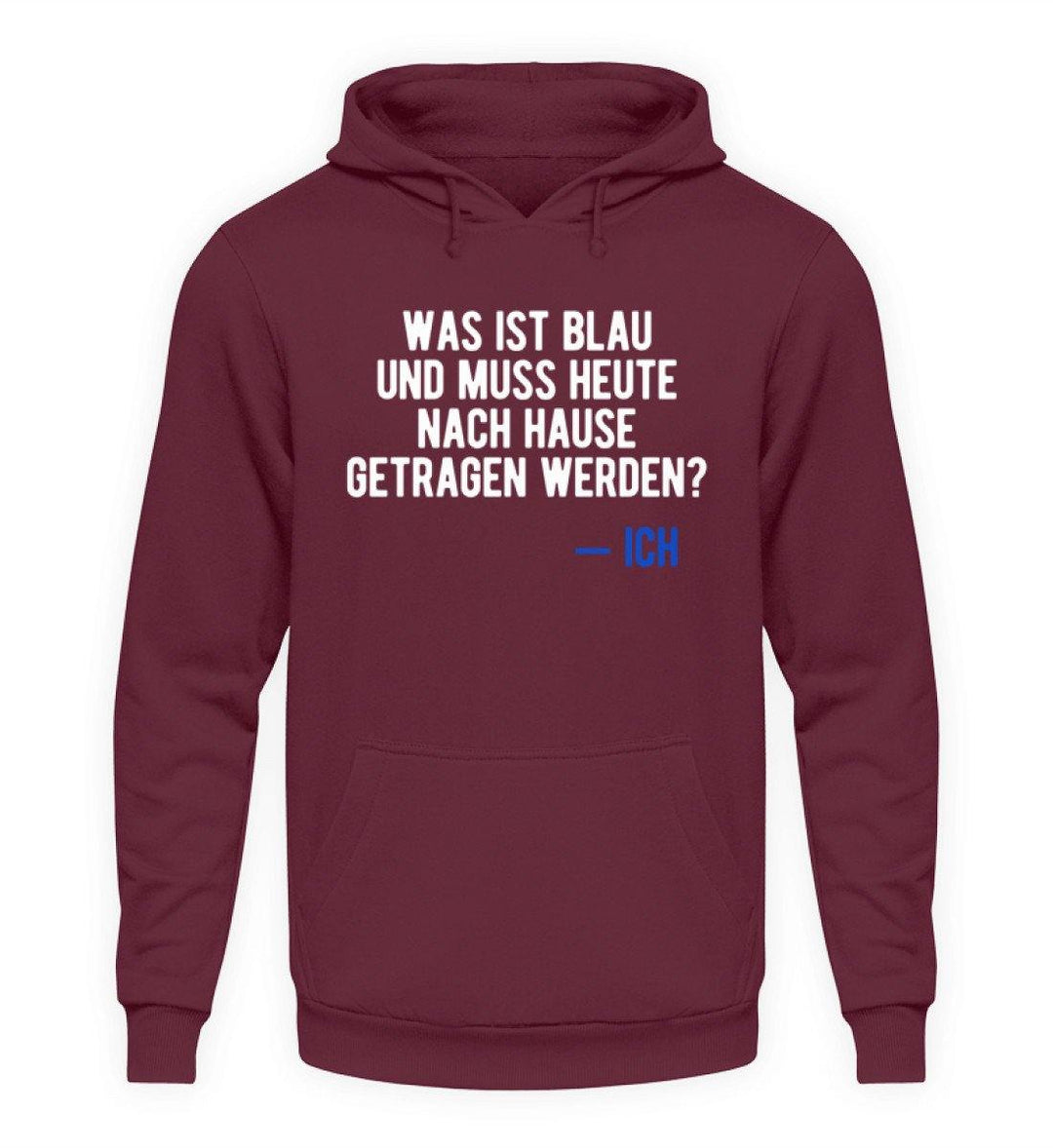 Was ist Blau? Ich - Words on Shirt  - Unisex Kapuzenpullover Hoodie - Words on Shirts Sag es mit dem Mittelfinger Shirts Hoodies Sweatshirt Taschen Gymsack Spruch Sprüche Statement