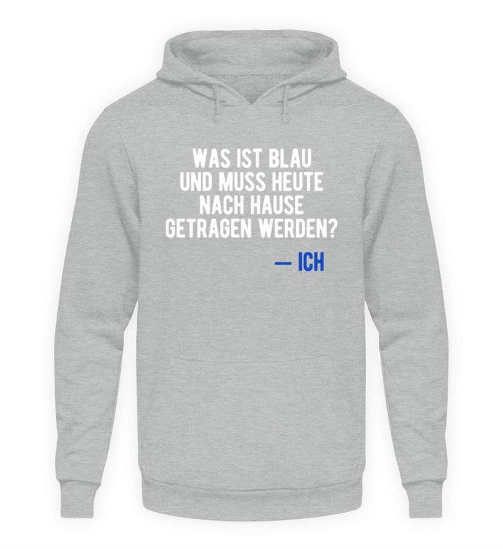 Was ist Blau? Ich - Words on Shirt  - Unisex Kapuzenpullover Hoodie - Words on Shirts Sag es mit dem Mittelfinger Shirts Hoodies Sweatshirt Taschen Gymsack Spruch Sprüche Statement