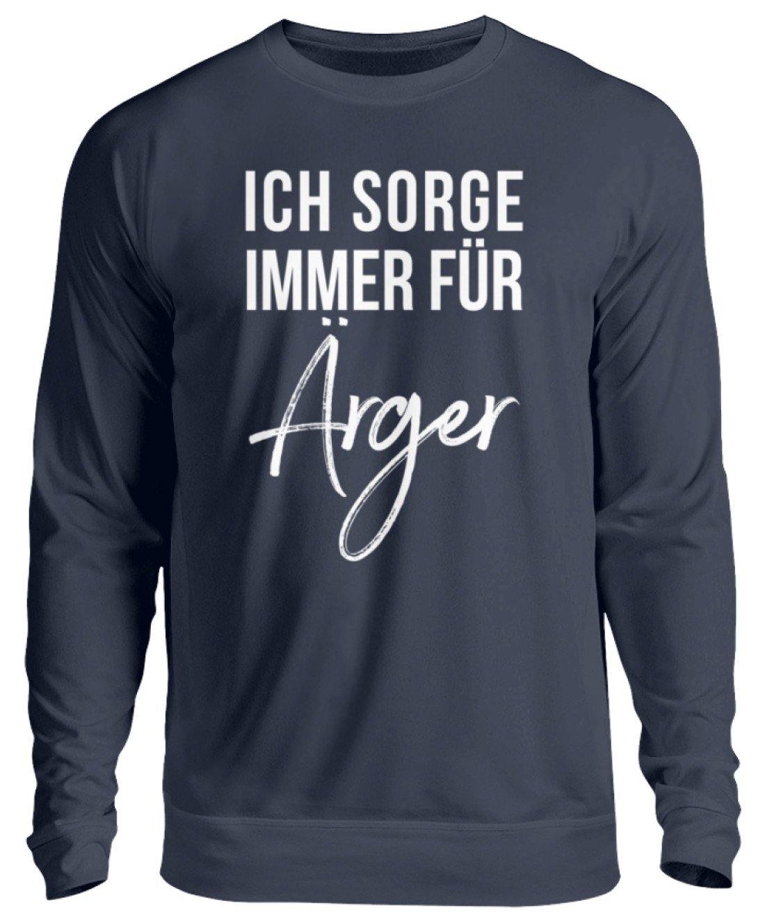 Ich sorge immer für Ärger - Words on Shirt  - Unisex Pullover
