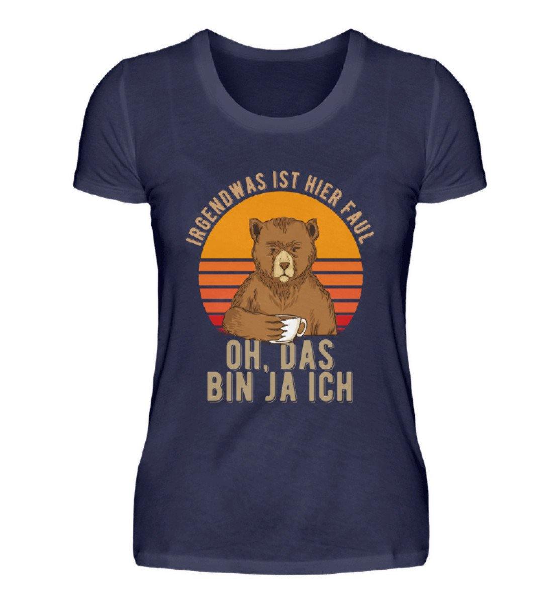 Irgendwas ist hier faul. Das bin ja ich.  - Damenshirt