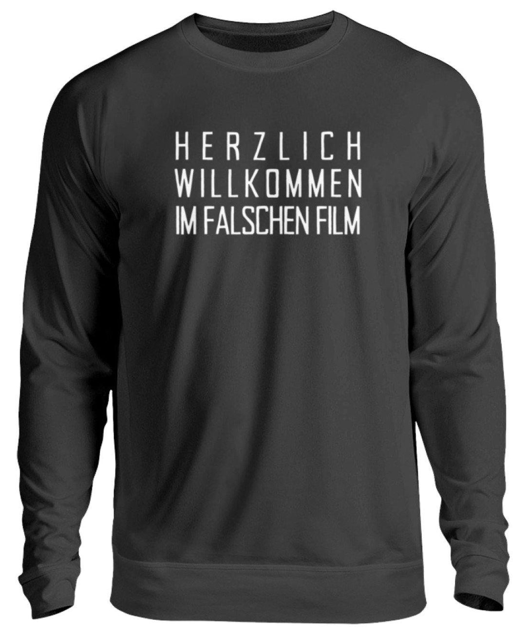 Herzlich willkommen im falschen Film  - Unisex Pullover - Words on Shirts