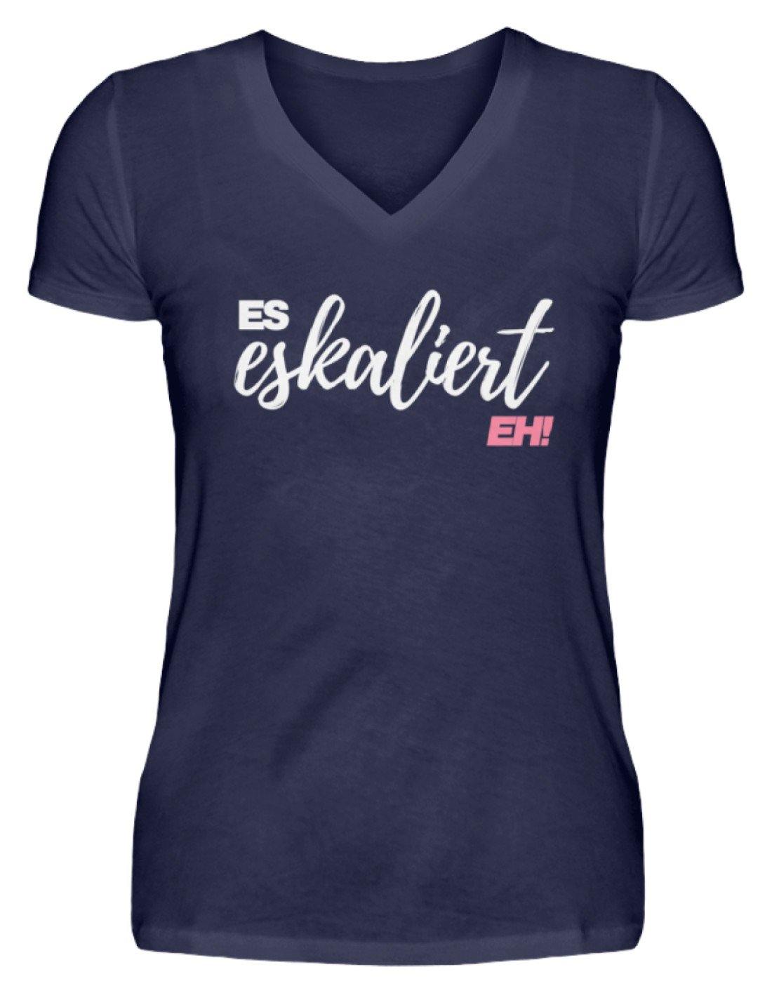 Es Eskaliert Eh - Words on Shirts (2)  - V-Neck Damenshirt
