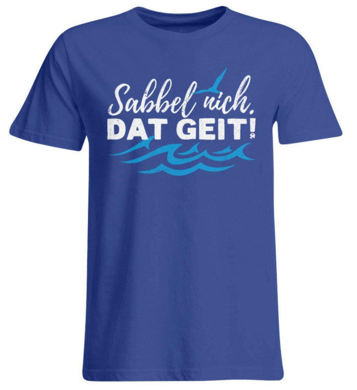 Sabbel nich. Dat geit! - Norddeutsch   - Übergrößenshirt - Words on Shirts Sag es mit dem Mittelfinger Shirts Hoodies Sweatshirt Taschen Gymsack Spruch Sprüche Statement