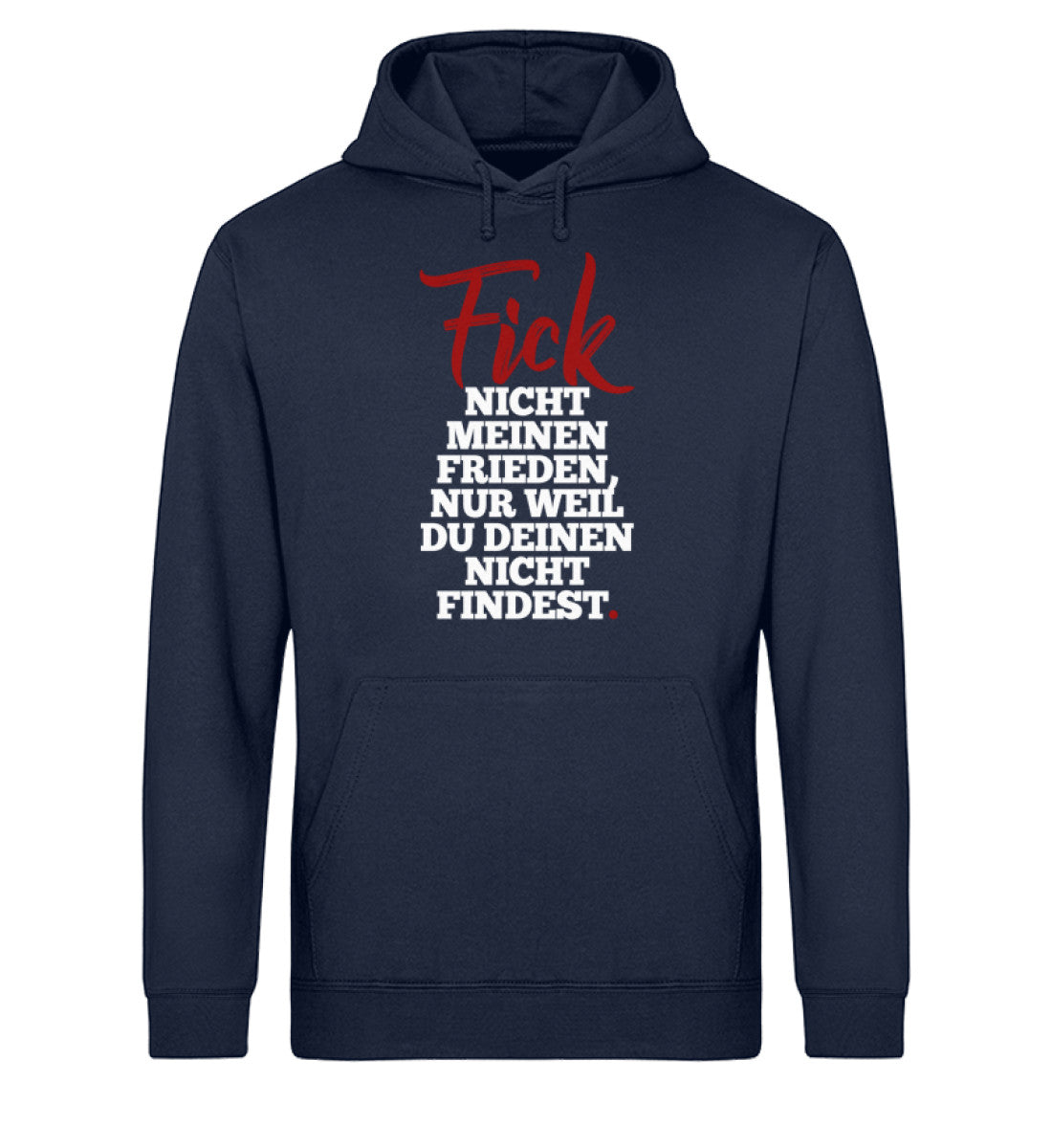 F!ck nicht meinen Frieden  - Unisex Organic Hoodie
