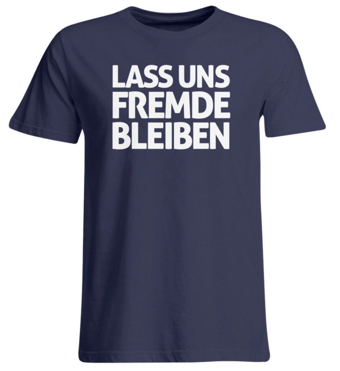 Lass uns fremde bleiben  - Übergrößenshirt