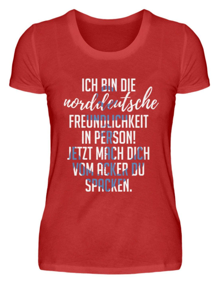 Norddeutsche Freundlichkeit  - Damenshirt - Words on Shirts Sag es mit dem Mittelfinger Shirts Hoodies Sweatshirt Taschen Gymsack Spruch Sprüche Statement