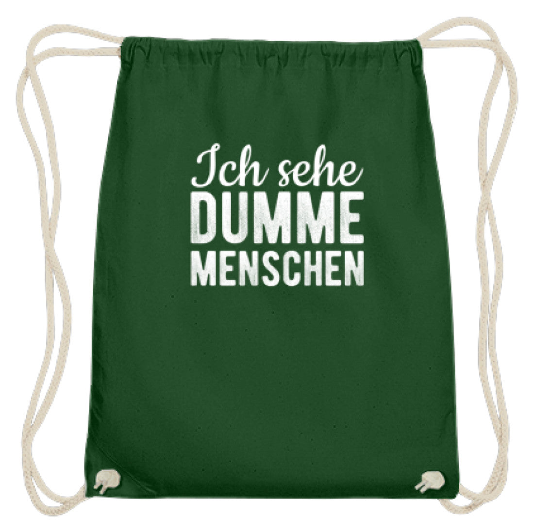 Ich sehe Dumme Menschen  - Baumwoll Gymsac