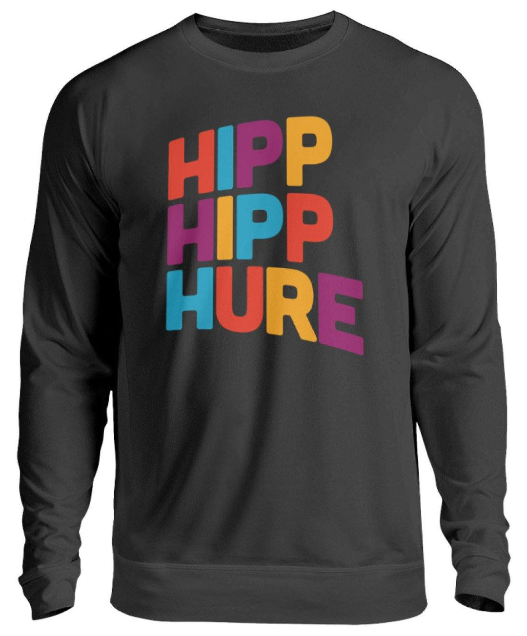 HIPP HIPP HURE- WORDS ON SHIRTS  - Unisex Pullover - Words on Shirts Sag es mit dem Mittelfinger Shirts Hoodies Sweatshirt Taschen Gymsack Spruch Sprüche Statement