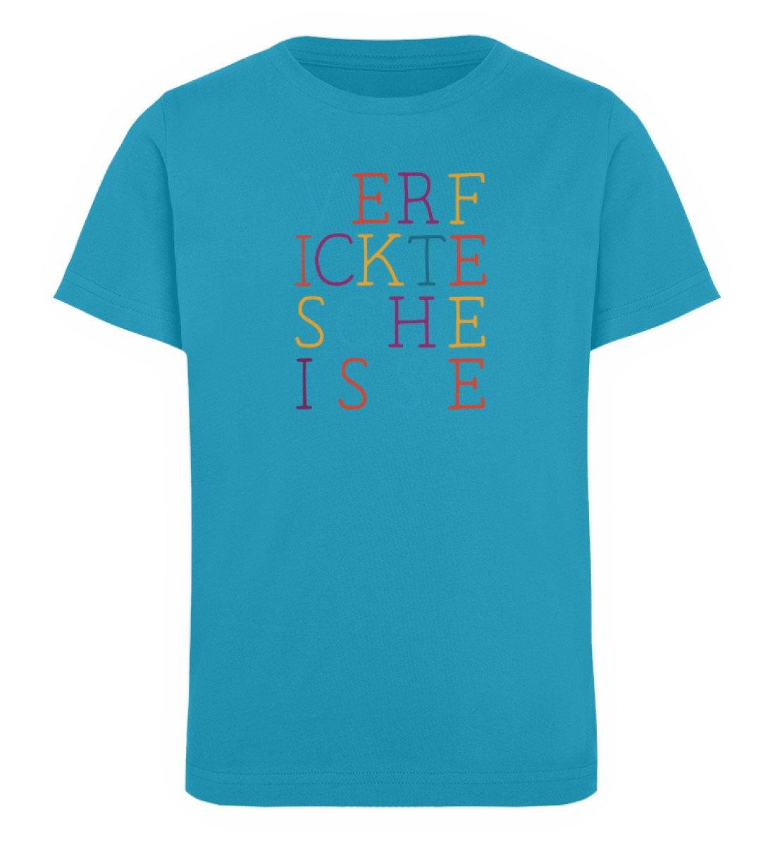 verf ickte sche isse  Words on Shirts PR  - Kinder Organic T-Shirt