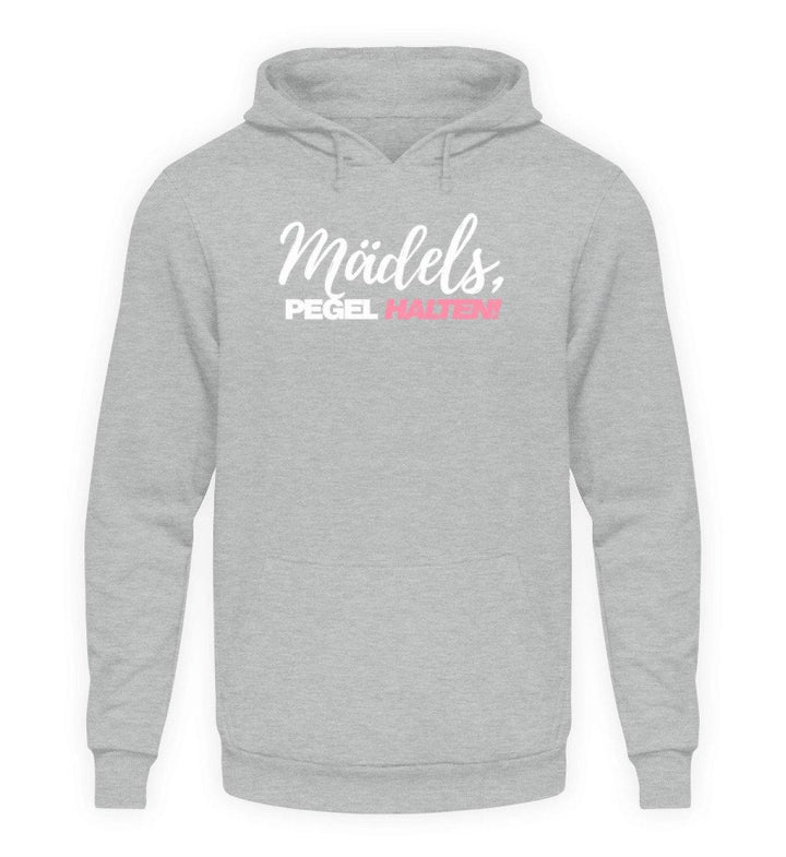 Mädels, Pegel halten - Words on Shirts 2  - Unisex Kapuzenpullover Hoodie - Words on Shirts Sag es mit dem Mittelfinger Shirts Hoodies Sweatshirt Taschen Gymsack Spruch Sprüche Statement