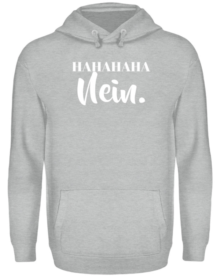 HaHaHaHa Nein  - Unisex Kapuzenpullover Hoodie - Words on Shirts