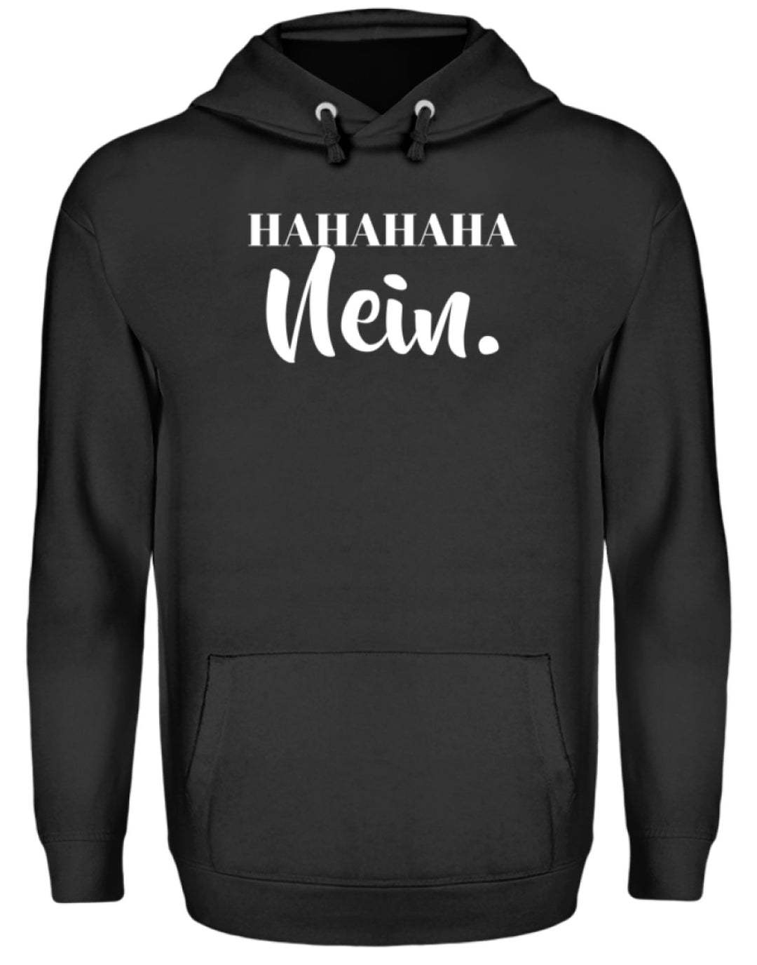 HaHaHaHa Nein  - Unisex Kapuzenpullover Hoodie - Words on Shirts
