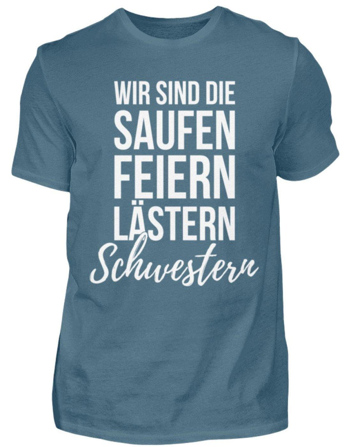 Saufen Feiern Lästern Schwestern  - Standard Shirt - Words on Shirts Sag es mit dem Mittelfinger Shirts Hoodies Sweatshirt Taschen Gymsack Spruch Sprüche Statement