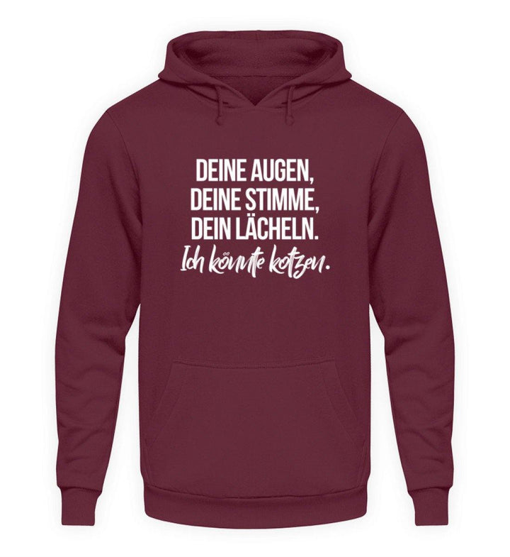 Deine Augen Kotzen Words on Shirts  - Unisex Kapuzenpullover Hoodie - Words on Shirts Sag es mit dem Mittelfinger Shirts Hoodies Sweatshirt Taschen Gymsack Spruch Sprüche Statement