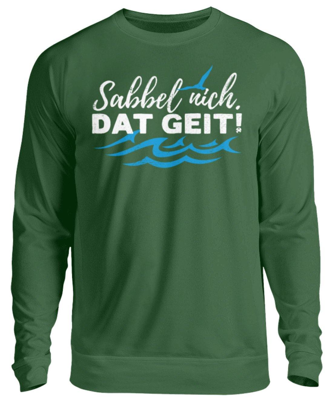 Sabbel nich. Dat geit! - Norddeutsch   - Unisex Pullover