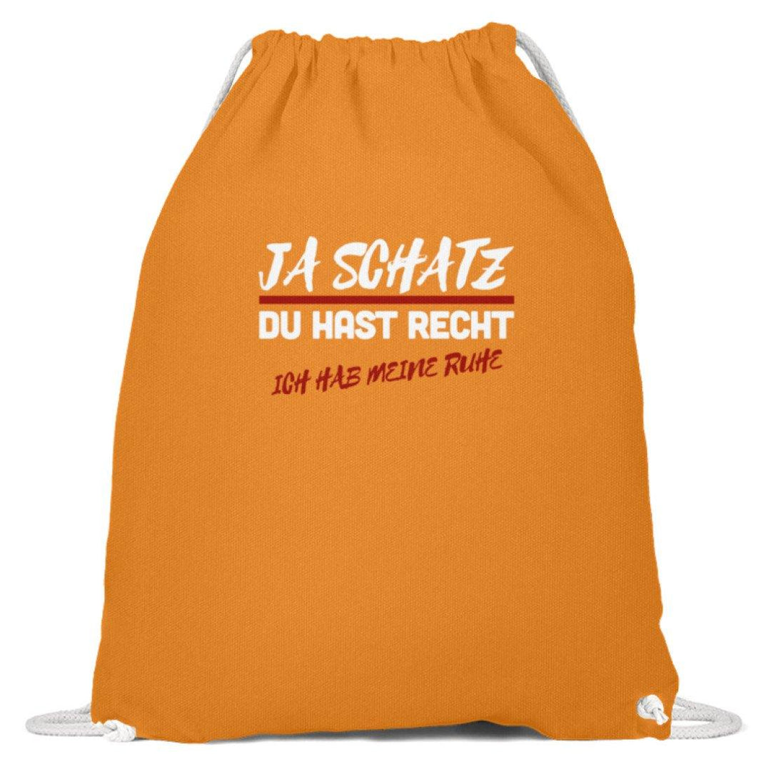 Ja Schatz Du Hast Recht - Ruhe  - Baumwoll Gymsac - Words on Shirts Sag es mit dem Mittelfinger Shirts Hoodies Sweatshirt Taschen Gymsack Spruch Sprüche Statement