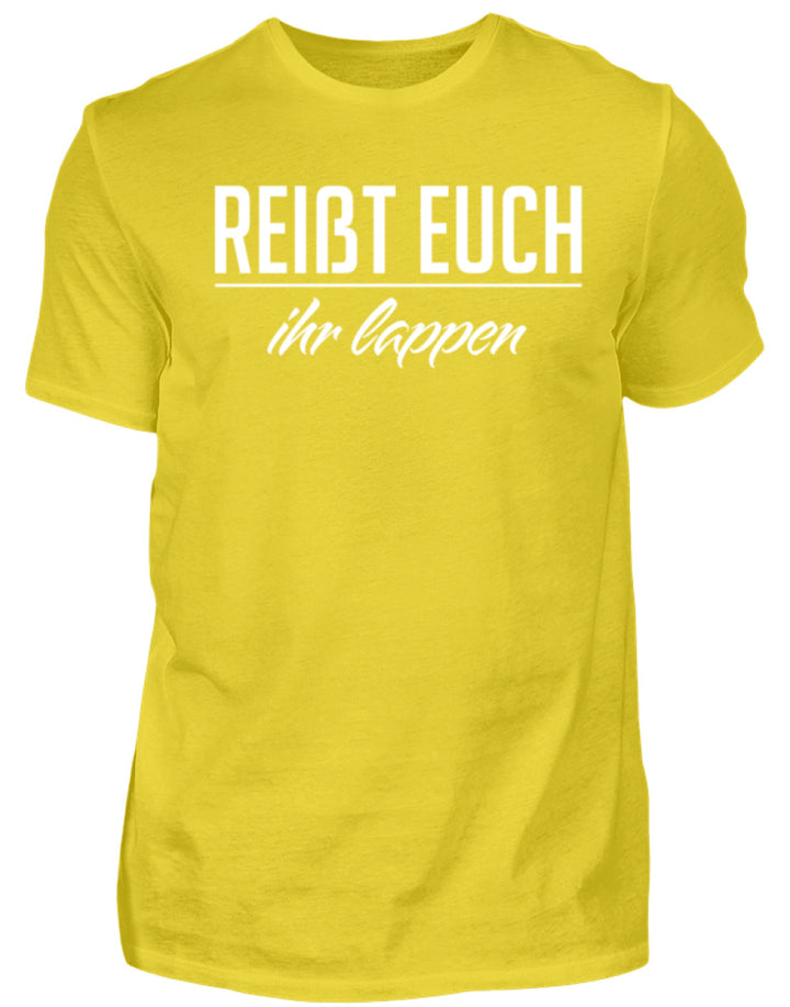 Reißt Euch Ihr Lappen  - Herren Shirt - Words on Shirts