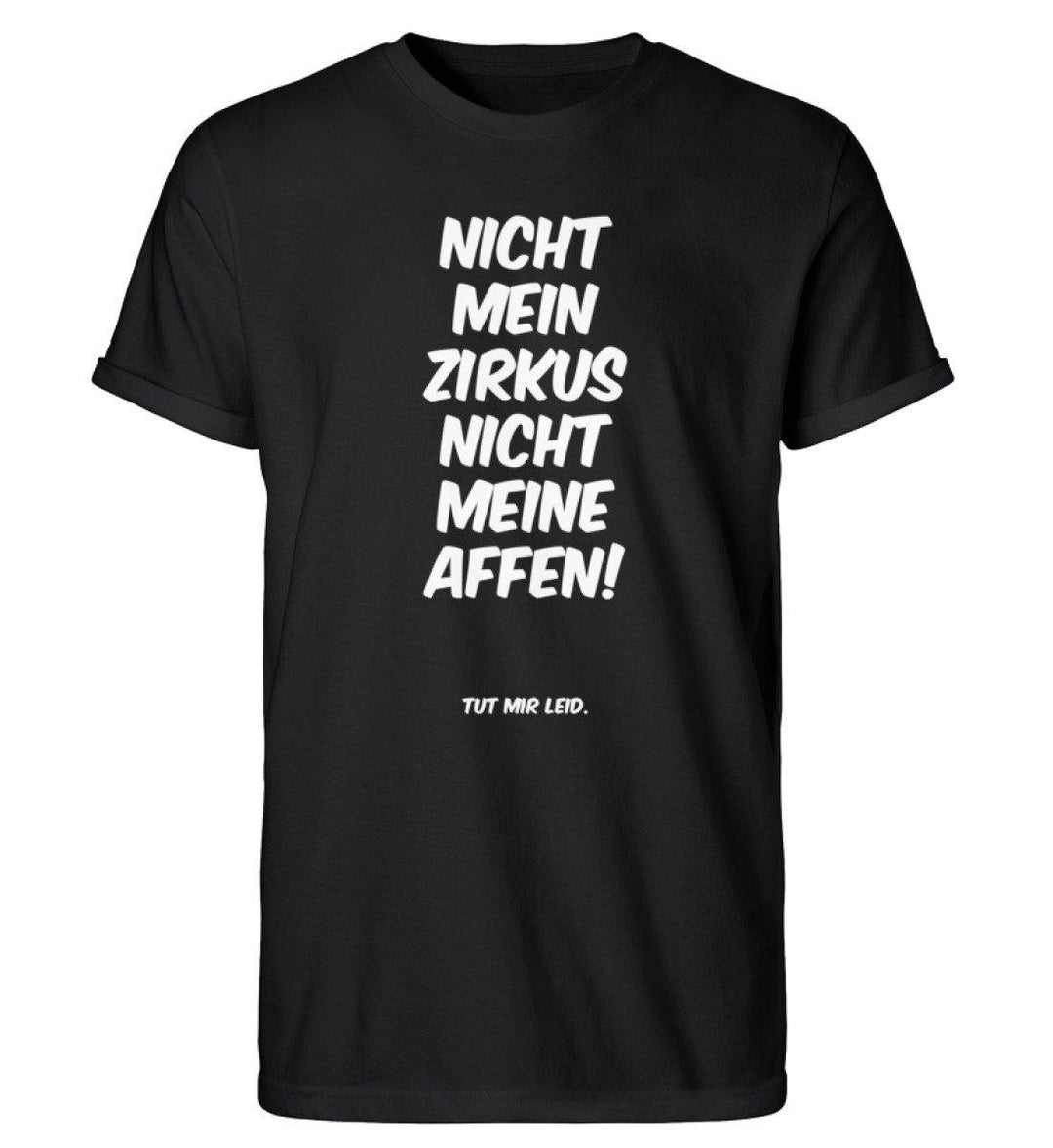 Mein Zirkus Affen - Words on Shirts - PR  - Herren RollUp Shirt - Words on Shirts Sag es mit dem Mittelfinger Shirts Hoodies Sweatshirt Taschen Gymsack Spruch Sprüche Statement