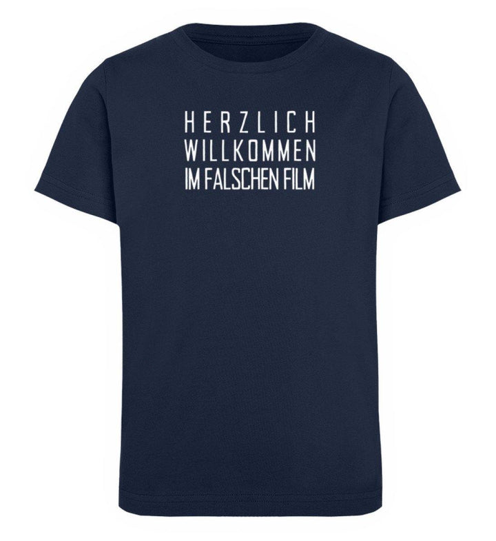 Im falschen Film -  Words on Shirts - PR  - Kinder Organic T-Shirt - Words on Shirts Sag es mit dem Mittelfinger Shirts Hoodies Sweatshirt Taschen Gymsack Spruch Sprüche Statement