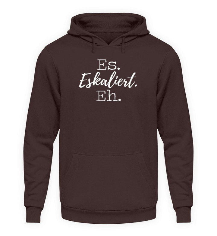 Es Eskaliert Eh - Words on Shirts (5)  - Unisex Kapuzenpullover Hoodie - Words on Shirts Sag es mit dem Mittelfinger Shirts Hoodies Sweatshirt Taschen Gymsack Spruch Sprüche Statement