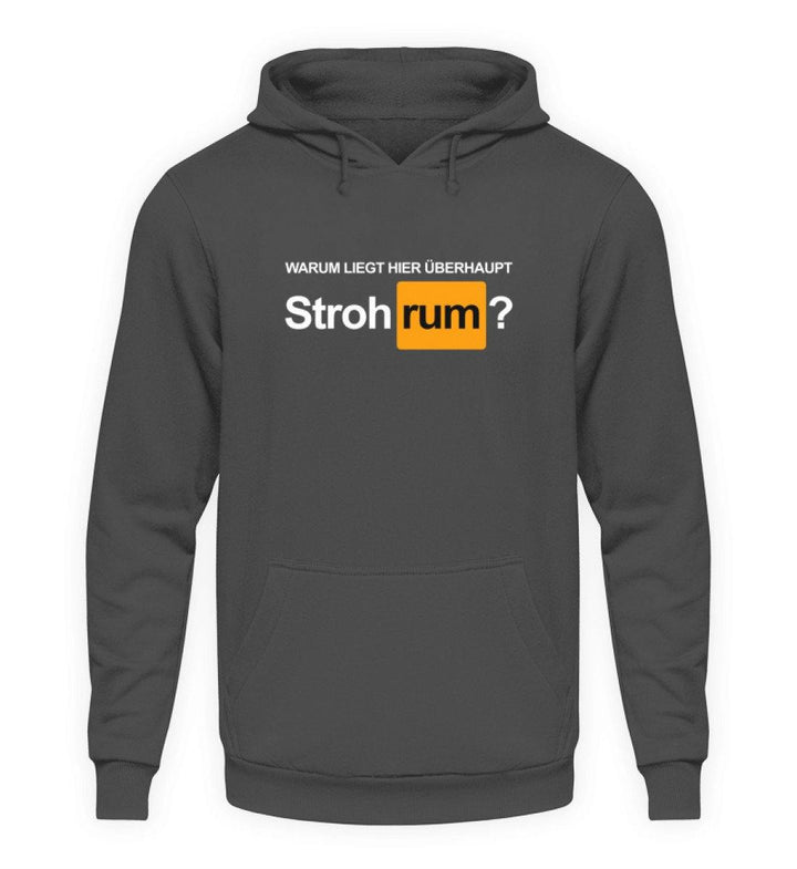 Stroh rum - Words on Shirts  - Unisex Kapuzenpullover Hoodie - Words on Shirts Sag es mit dem Mittelfinger Shirts Hoodies Sweatshirt Taschen Gymsack Spruch Sprüche Statement