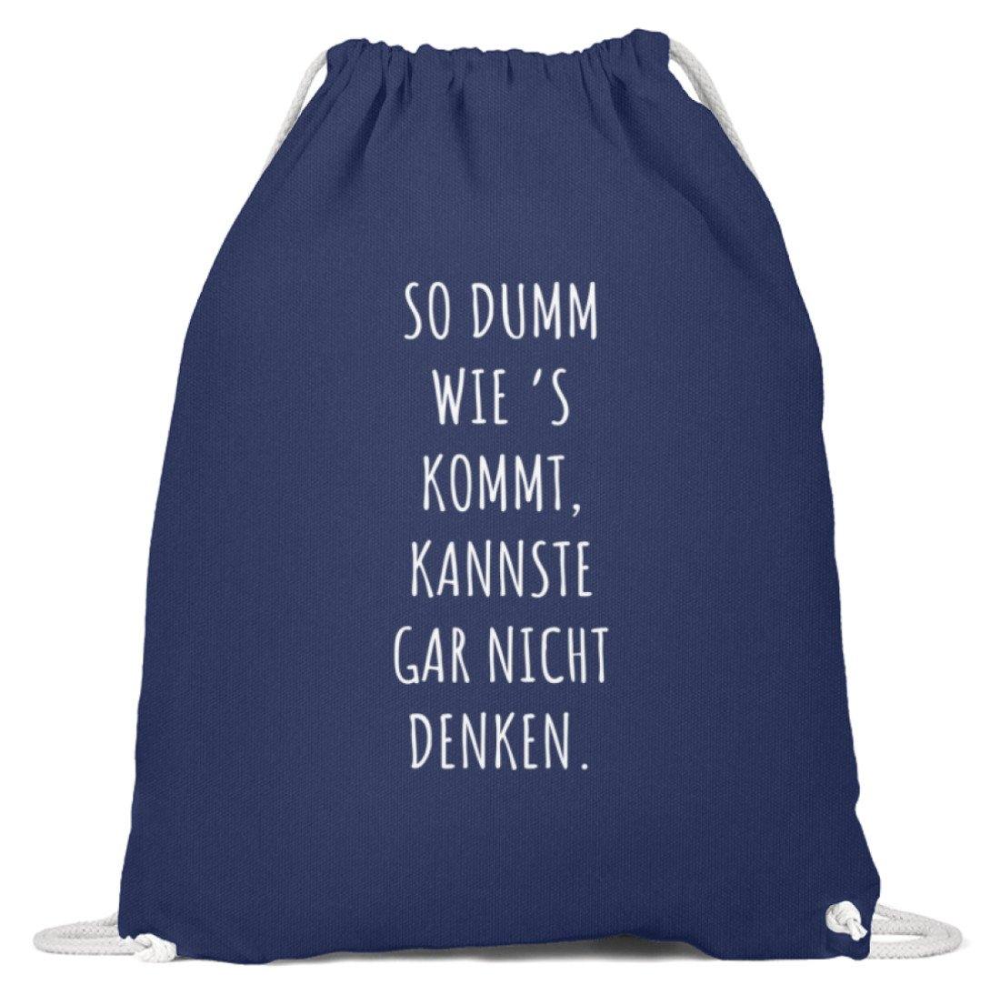 So dumm wie's kommt - Words on Shirts  - Baumwoll Gymsac