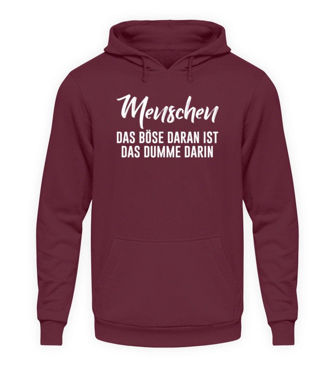 Menschen - Das Böse - Words on Shirt  - Unisex Kapuzenpullover Hoodie