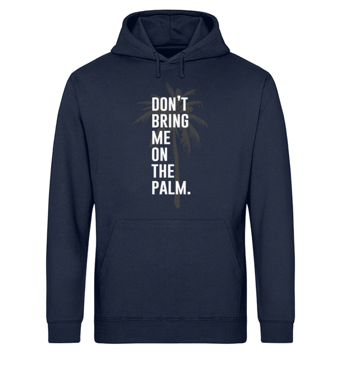 Don't bring me on the Palm  - Unisex Organic Hoodie