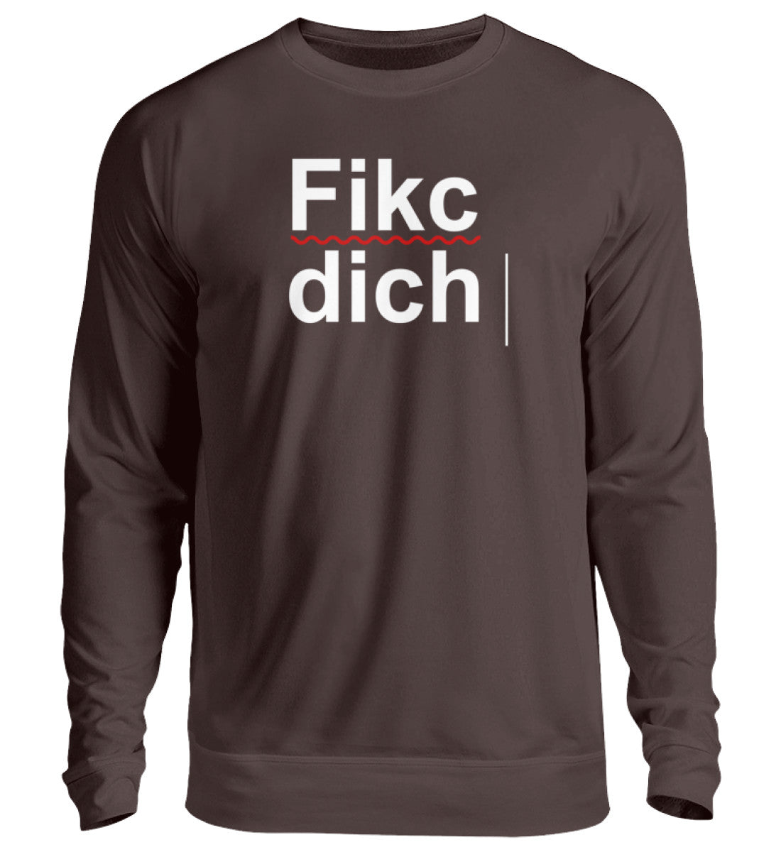 Fikc dich   - Unisex Pullover