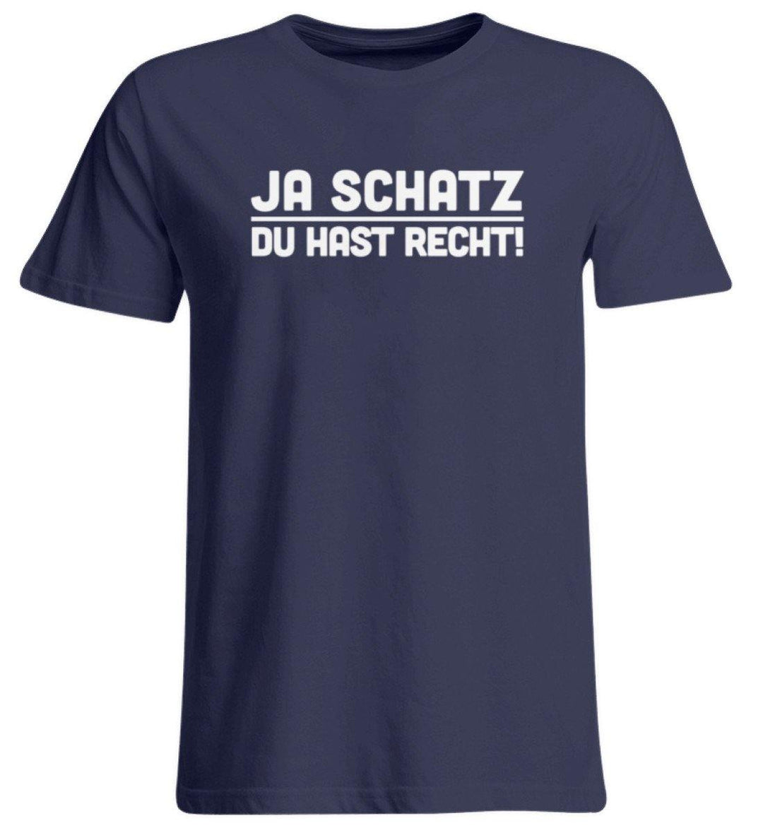 Ja Schatz Du Hast Recht Words on Shirts  - Übergrößenshirt - Words on Shirts Sag es mit dem Mittelfinger Shirts Hoodies Sweatshirt Taschen Gymsack Spruch Sprüche Statement