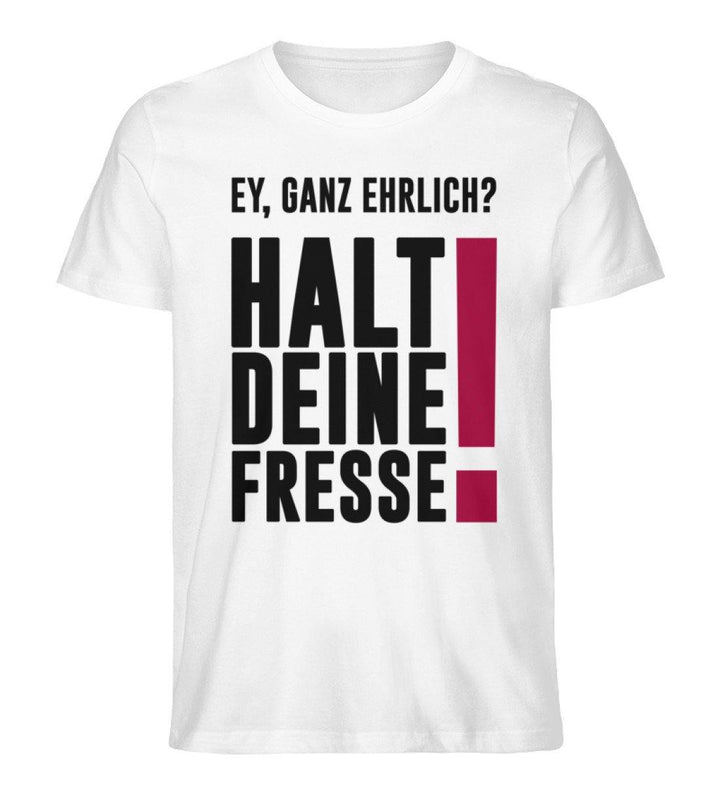 Ey ganz ehrlich? Halt die Fresse! 2020  - Herren Premium Organic Shirt - Words on Shirts Sag es mit dem Mittelfinger Shirts Hoodies Sweatshirt Taschen Gymsack Spruch Sprüche Statement