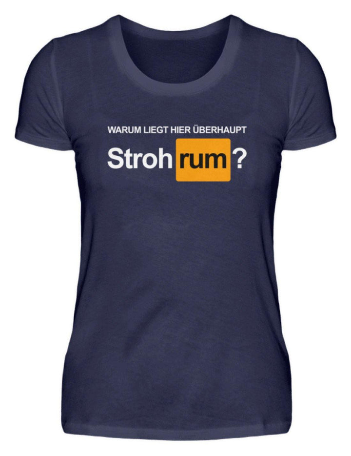 Stroh rum - Words on Shirts  - Damenshirt - Words on Shirts Sag es mit dem Mittelfinger Shirts Hoodies Sweatshirt Taschen Gymsack Spruch Sprüche Statement