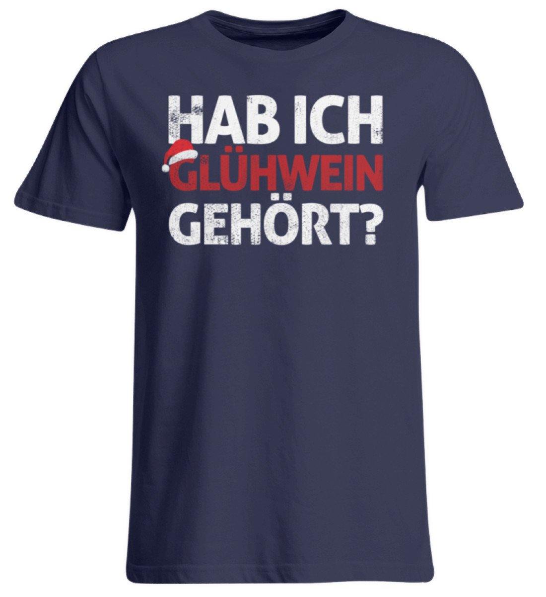 Hab ich Glühwein gehört? Words on Shirt  - Übergrößenshirt