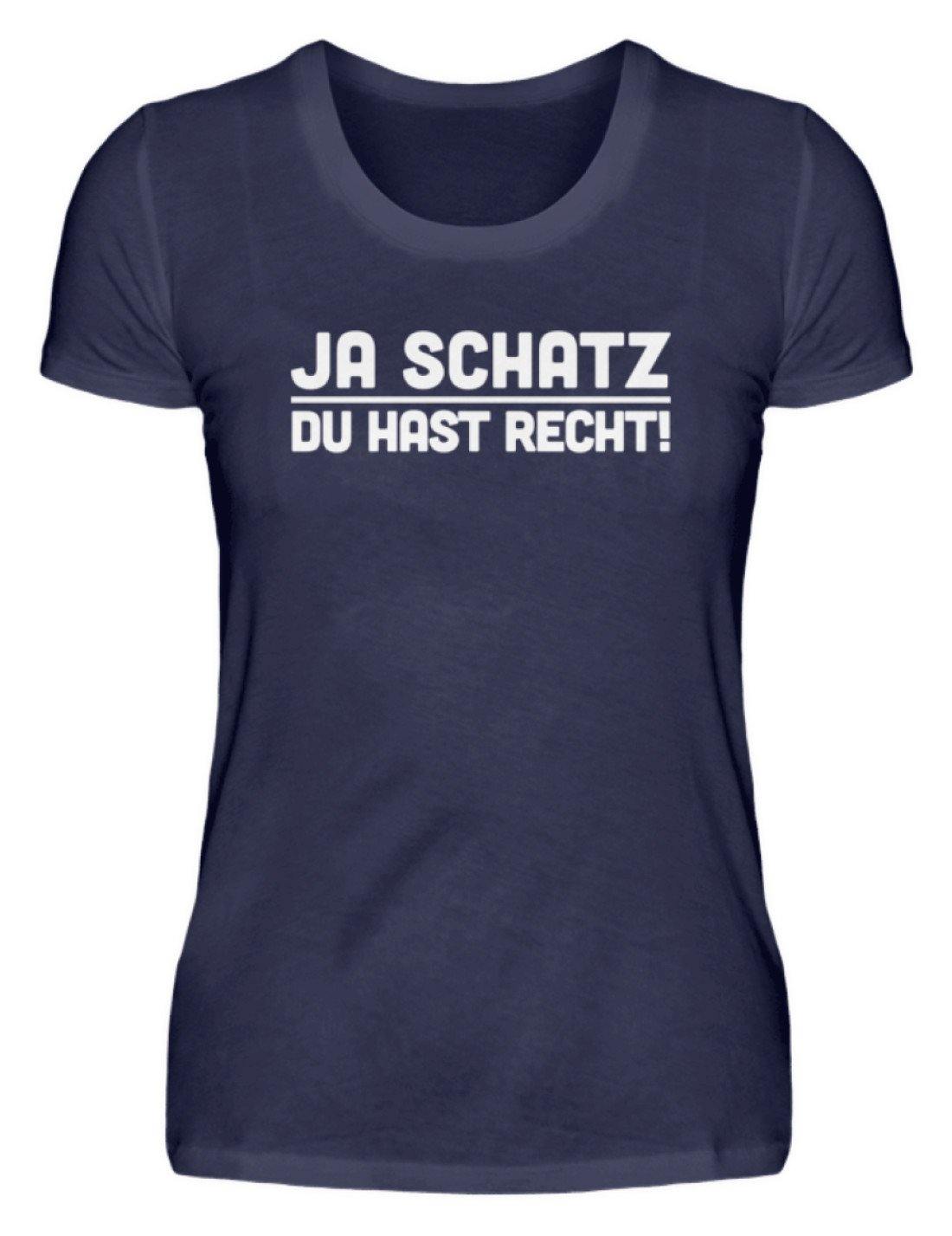 Ja Schatz Du Hast Recht Words on Shirts  - Damenshirt