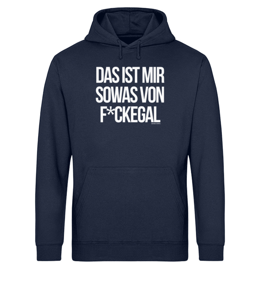 Das ist mir sowas von F*ckegal  - Unisex Organic Hoodie