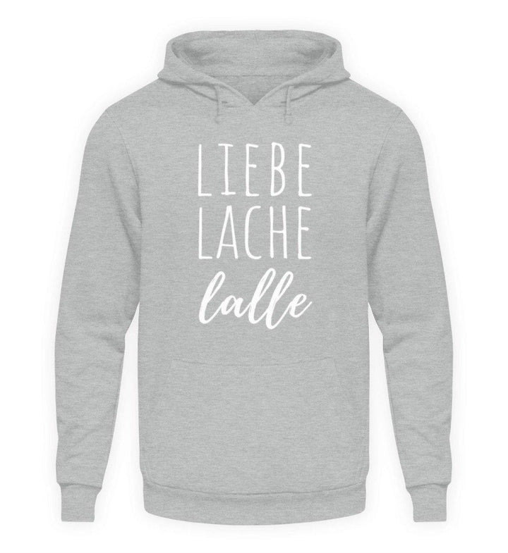 Liebe Lache Lalle - Words on Shirt  - Unisex Kapuzenpullover Hoodie - Words on Shirts Sag es mit dem Mittelfinger Shirts Hoodies Sweatshirt Taschen Gymsack Spruch Sprüche Statement