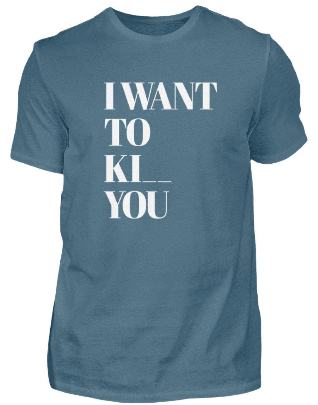 I Want To **** You  - Standard Shirt Damen/Herren - Words on Shirts Sag es mit dem Mittelfinger Shirts Hoodies Sweatshirt Taschen Gymsack Spruch Sprüche Statement