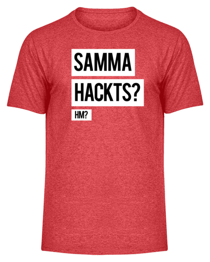 Samma Hackts? Hm?  - Herren Melange Shirt - Words on Shirts