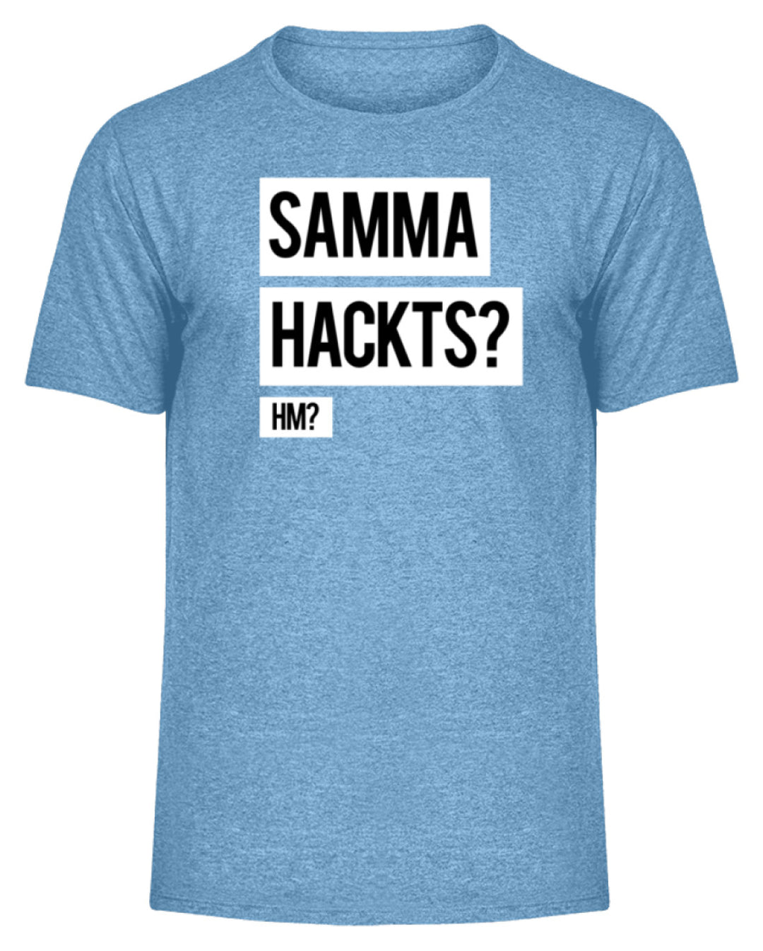 Samma Hackts? Hm?  - Herren Melange Shirt - Words on Shirts