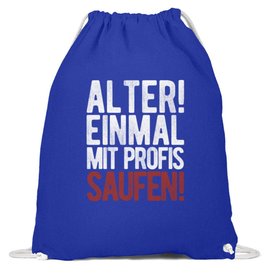 Einmal mit Profis Saufen Words on Shirts  - Baumwoll Gymsac - Words on Shirts Sag es mit dem Mittelfinger Shirts Hoodies Sweatshirt Taschen Gymsack Spruch Sprüche Statement