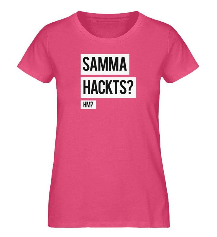 Samma Hackts? Hm? - Damen Premium Organic Shirt - Words on Shirts Sag es mit dem Mittelfinger Shirts Hoodies Sweatshirt Taschen Gymsack Spruch Sprüche Statement