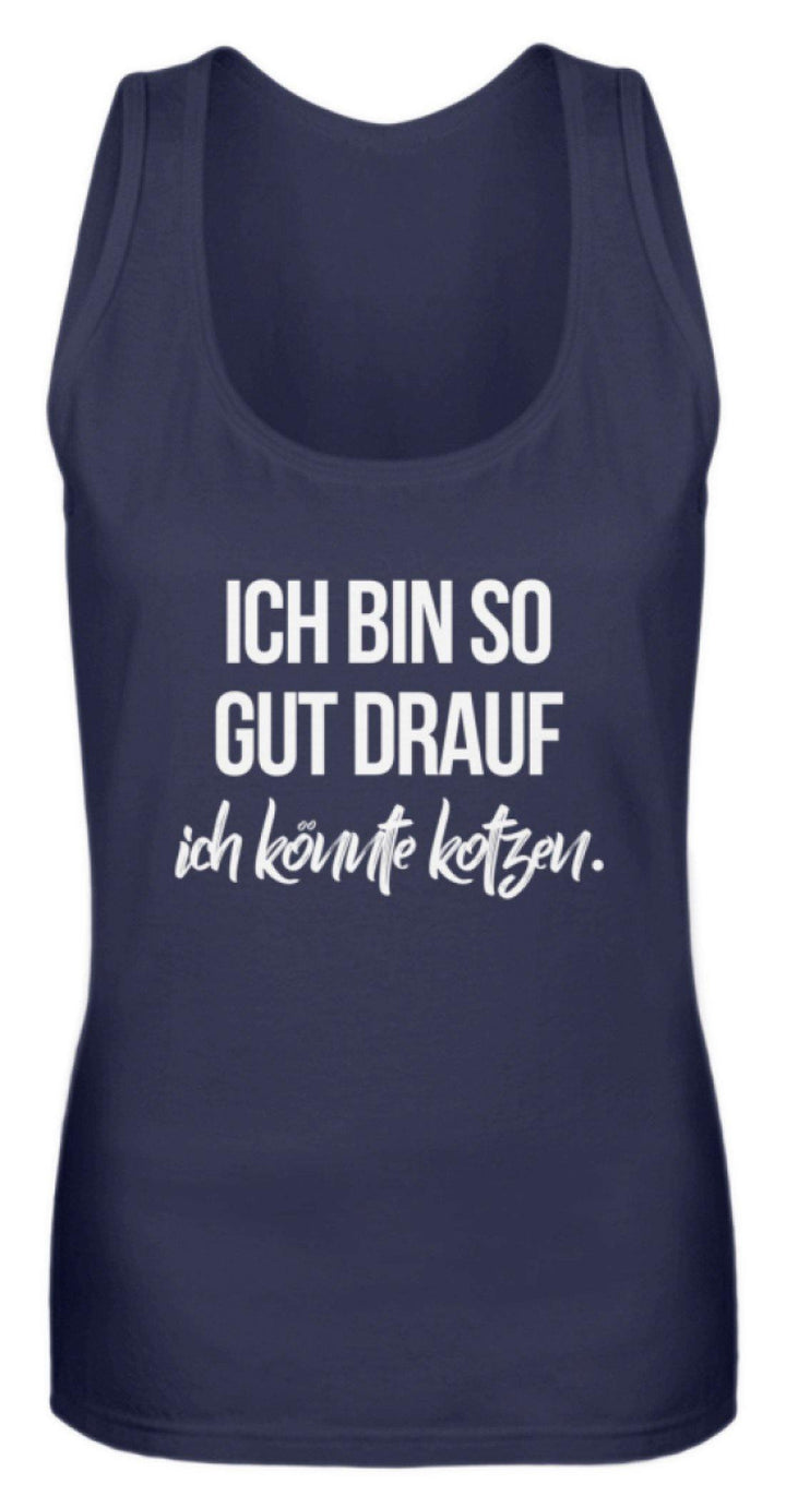 Gut Drauf Könnte Kotzen Words on Shirts  - Frauen Tanktop - Words on Shirts Sag es mit dem Mittelfinger Shirts Hoodies Sweatshirt Taschen Gymsack Spruch Sprüche Statement