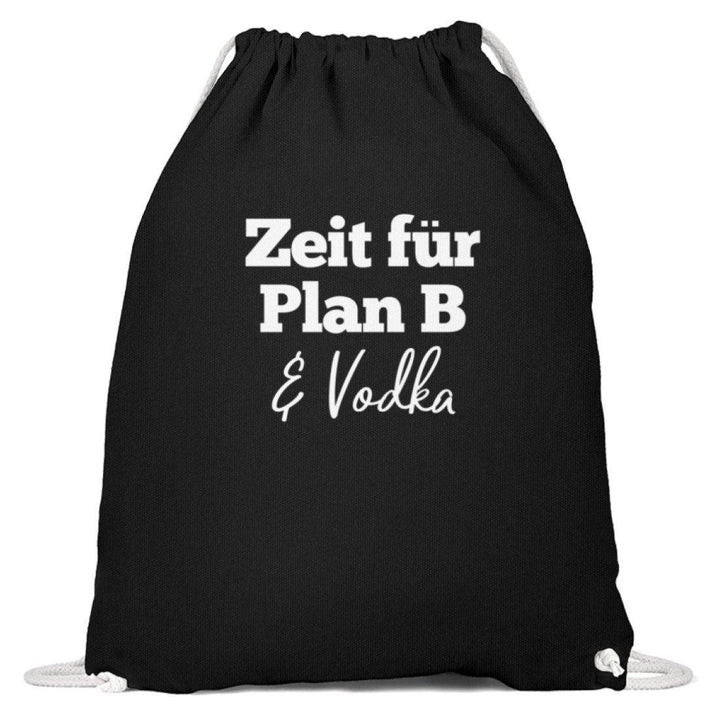 Zeit für Plan B & Vodka  - Baumwoll Gymsac - Words on Shirts