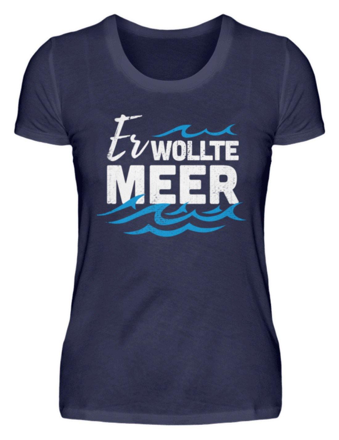 Er wollte Meer - Norddeutsch  - Damenshirt